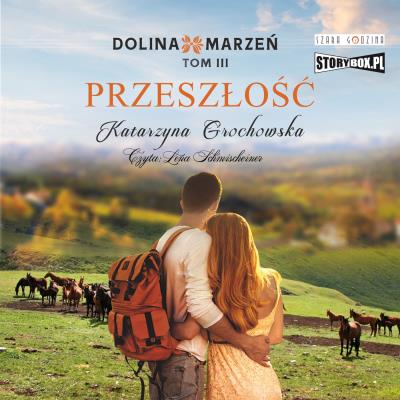 CD MP3 Przeszłość. Dolina marzeń. Tom 3. Autor: Grochowska Katarzyna. SmakLiter.pl Okładka książki CD MP3 Przeszłość. Dolina marzeń. Tom 3