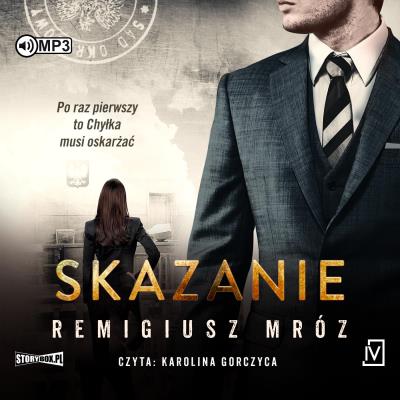CD MP3 Skazanie. Seria z Joanną Chyłką. Tom 15. Autor: Remigiusz Mróz. SmakLiter.pl Okładka książki CD MP3 Skazanie. Seria z Joanną Chyłką. Tom 15
