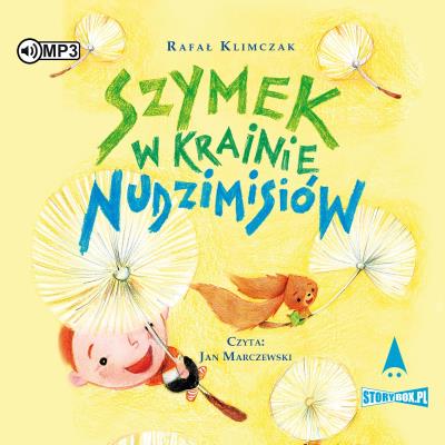 CD MP3 Szymek w Krainie Nudzimisiów. Autor: Klimczak Rafał. SmakLiter.pl Okładka książki CD MP3 Szymek w Krainie Nudzimisiów