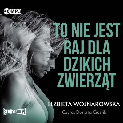 CD MP3 To nie jest raj dla dzikich zwierząt. Autor: Wojnarowska Elżbieta. SmakLiter.pl Okładka książki CD MP3 To nie jest raj dla dzikich zwierząt