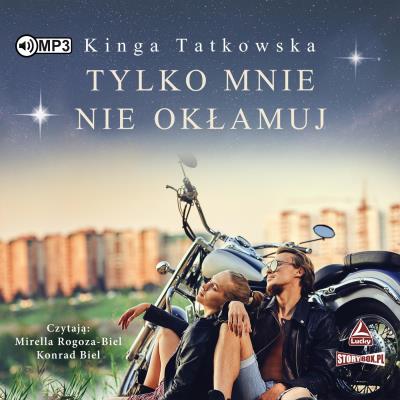 CD MP3 Tylko mnie nie okłamuj. Autor: Tatkowska Kinga. SmakLiter.pl Okładka książki CD MP3 Tylko mnie nie okłamuj