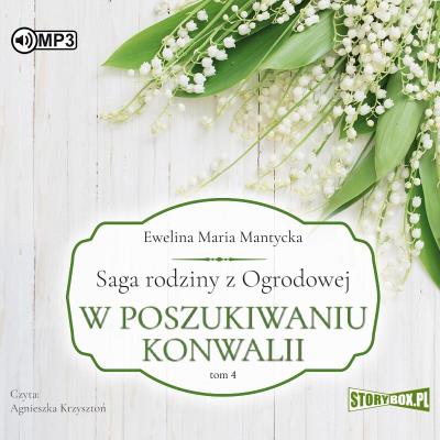 Okładka książki CD MP3 W poszukiwaniu konwalii. Saga rodziny z Ogrodowej. Tom 4