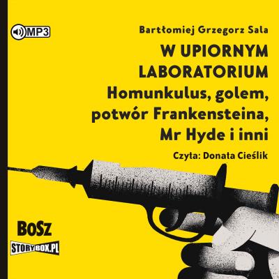 Okładka książki CD MP3 W upiornym laboratorium. Homunkulus, golem, potwór Frankensteina, Mr Hyde i inni