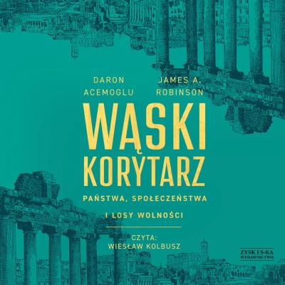Okładka książki CD MP3 Wąski korytarz. Państwa, społeczeństwa i losy wolności