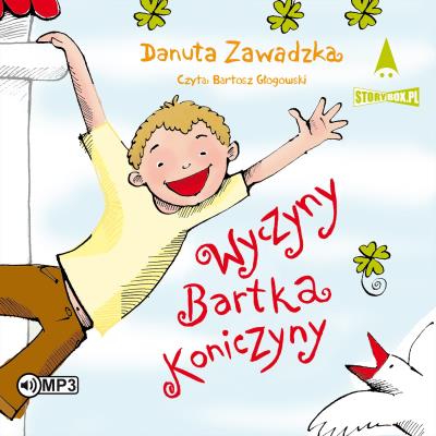 CD MP3 Wyczyny Bartka Koniczyny. Autor: Danuta Zawadzka. SmakLiter.pl Okładka książki CD MP3 Wyczyny Bartka Koniczyny