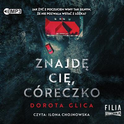 CD MP3 Znajdę cię, córeczko. Autor: Dorota Glica. SmakLiter.pl Okładka książki CD MP3 Znajdę cię, córeczko