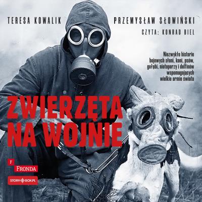 CD MP3 Zwierzęta na wojnie. Autor: Przemysław Słowiński, Teresa Kowalik. SmakLiter.pl Okładka książki CD MP3 Zwierzęta na wojnie