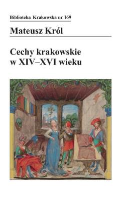 Okładka książki Cechy krakowskie w XIV-XVI wieku