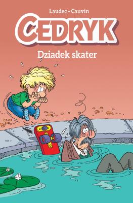 Okładka książki Cedryk T.2 Dziadek skater