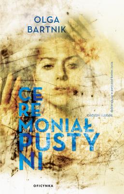 Ceremoniał Pustyni. Autor: Bartnik Olga. SmakLiter.pl Okładka książki Ceremoniał Pustyni