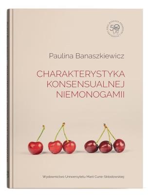 Okładka książki Charakterystyka konsensualnej niemonogamii