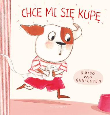 Chce mi się kupę. Autor: Guido van Genechten. SmakLiter.pl Okładka książki Chce mi się kupę
