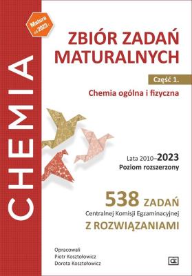 Chemia ogólna i fizyczna Zbiór zadań maturalnych Lata 2010–2023 Poziom rozszerzony  Cześć 1. Autor: Piotr Kosztołowicz, Dorota Kosztołowicz. SmakLiter.pl Okładka książki Chemia ogólna i fizyczna Zbiór zadań maturalnych Lata 2010–2023 Poziom rozszerzony  Cześć 1