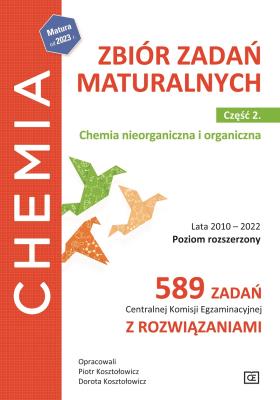 Chemia Zbiór zadań maturalnych Chemia nieorganiczna i organiczna Lata 2010–2022 część 2 poziom rozszerzony 589 zadań Centralnej Komisji Egzaminacyjnej z rozwiązaniami. Autor: Piotr Kosztołowicz, Dorota Kosztołowicz. SmakLiter.pl Okładka książki Chemia Zbiór zadań maturalnych Chemia nieorganiczna i organiczna Lata 2010–2022 część 2 poziom rozszerzony 589 zadań Centralnej Komisji Egzaminacyjnej z rozwiązaniami
