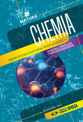 Okładka książki Chemia Zbiór zadań maturalnych Część 1 – II wydanie