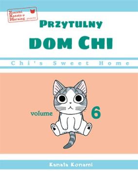 Okładka książki Chi’s Sweet Home. Przytulny dom Chi. Tom 6