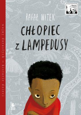 Chłopiec z Lampedusy. Autor: Rafał Witek, Joanna Rusinek (ilustr.). SmakLiter.pl Okładka książki Chłopiec z Lampedusy