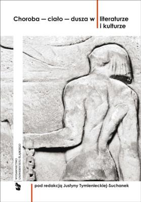 Okładka książki Choroba ciało dusza w literaturze i kulturze