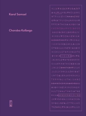 Choroba Kolbego. Autor: Samsel Karol. SmakLiter.pl Okładka książki Choroba Kolbego