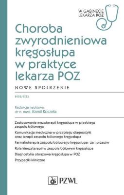 Choroba zwyrodnieniowa kręgosłupa w praktyce lekarza POZ Nowe spojrzenie. Autor: Koszela Kamil. SmakLiter.pl Okładka książki Choroba zwyrodnieniowa kręgosłupa w praktyce lekarza POZ Nowe spojrzenie