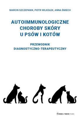 Okładka książki Choroby autoimmunologiczne skóry u psów i kotów