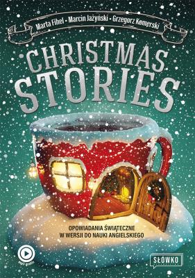 Christmas Stories. Autor: Fihel Marta, Jażyński Maciej, Komerski Grzegorz. SmakLiter.pl Okładka książki Christmas Stories