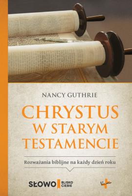 Chrystus w Starym Testamencie. Autor: Guthrie Nancy. SmakLiter.pl Okładka książki Chrystus w Starym Testamencie