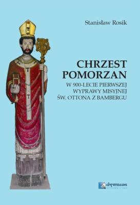 Chrzest Pomorzan. Autor: Rosik Stanisław. SmakLiter.pl Okładka książki Chrzest Pomorzan