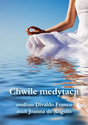 Chwile medytacji. Autor: Divaldo Franco. SmakLiter.pl Okładka książki Chwile medytacji