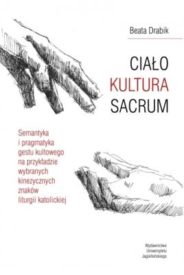 Ciałko Kultura Sacrum. Autor: Drabik Beata. SmakLiter.pl Okładka książki Ciałko Kultura Sacrum