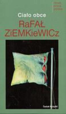 Okładka książki Ciało Obce - Rafał A. Ziemkiewicz