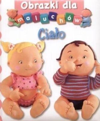 Ciało. Obrazki dla maluchów. Autor: Nathalie Belineau. SmakLiter.pl Okładka książki Ciało. Obrazki dla maluchów