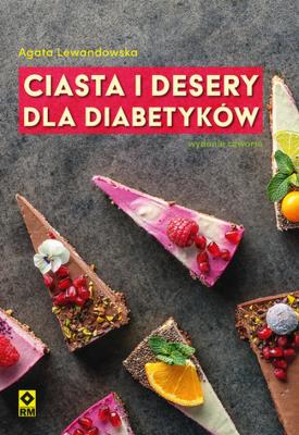 Ciasta i desery dla diabetyków. Wyd. IV. Autor: Agata Lewandowska. SmakLiter.pl Okładka książki Ciasta i desery dla diabetyków. Wyd. IV
