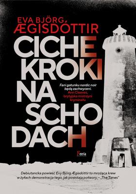 Ciche kroki na schodach . Autor: Ægisdottír Eva Björg . SmakLiter.pl Okładka książki Ciche kroki na schodach