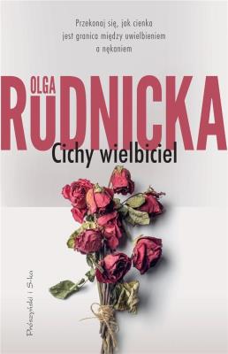 Cichy wielbiciel DL. Autor: Rudnicka Olga. SmakLiter.pl Okładka książki Cichy wielbiciel DL