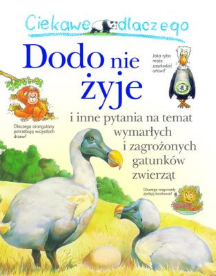Ciekawe dlaczego dodo nie żyje. Autor:   Praca zbiorowa. SmakLiter.pl Okładka książki Ciekawe dlaczego dodo nie żyje
