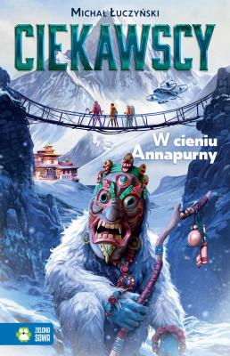 Ciekawscy. W cieniu Annapurny. Autor: Łuczyński Michał. SmakLiter.pl Okładka książki Ciekawscy. W cieniu Annapurny