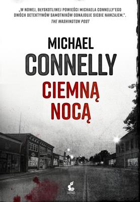 Ciemną nocą. Autor: Connelly Michael. SmakLiter.pl Okładka książki Ciemną nocą