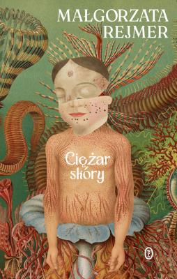 Ciężar skóry. Autor: Rejmer Małgorzata. SmakLiter.pl Okładka książki Ciężar skóry