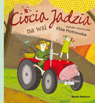 Ciocia Jadzia na wsi - broszura. Autor: Eliza Piotrowska. SmakLiter.pl Okładka książki Ciocia Jadzia na wsi - broszura