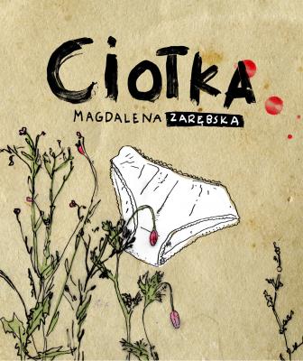 Ciotka. Autor: Zarębska Magdalena. SmakLiter.pl Okładka książki Ciotka