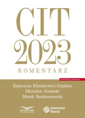 CIT 2023 Komentarz. Autor: Klimkiewicz-Deplano Katarzyna, Mirosław Śliwiński. SmakLiter.pl Okładka książki CIT 2023 Komentarz