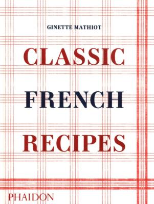 Okładka książki Classic French Recipes