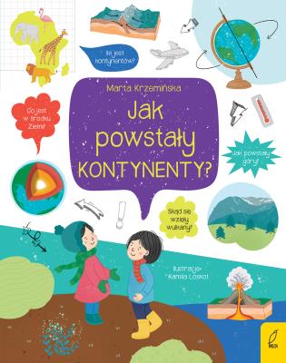 Co i jak? Jak powstały kontynenty?. Autor: Marta Krzemińska. SmakLiter.pl Okładka książki Co i jak? Jak powstały kontynenty?