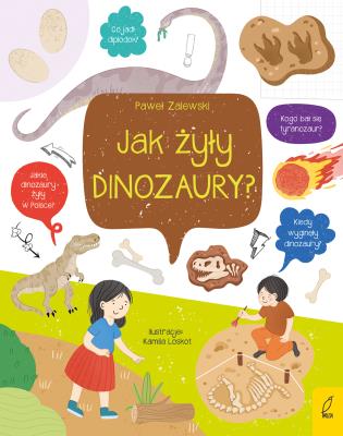 Co i jak? Jak żyły dinozaury?. Autor: Paweł Zalewski. SmakLiter.pl Okładka książki Co i jak? Jak żyły dinozaury?