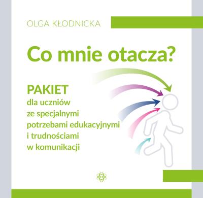 Okładka książki Co mnie otacza? Pakiet dla uczniów ze specjalnymi potrzebami edukacyjnymi i trudnościami w komunikacji