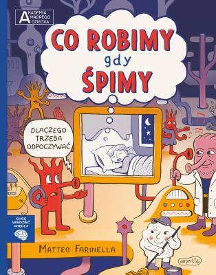 Okładka książki Co robimy gdy śpimy. Akademia mądrego dziecka. Chcę wiedzieć więcej