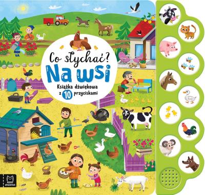 Co słychać? Na wsi. Książka dźwiękowa z 10 przyciskami. Autor: Michalec Bogusław. SmakLiter.pl Okładka książki Co słychać? Na wsi. Książka dźwiękowa z 10 przyciskami