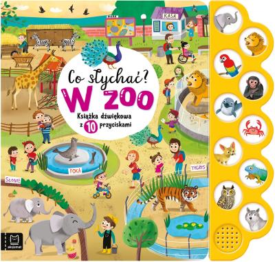 Okładka książki Co słychać? W zoo. Książka dźwiękowa z 10 przyciskami