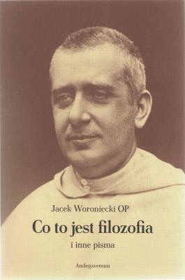 Co to jest filozofia i inne pisma. Autor: Woroniecki Jacek. SmakLiter.pl Okładka książki Co to jest filozofia i inne pisma